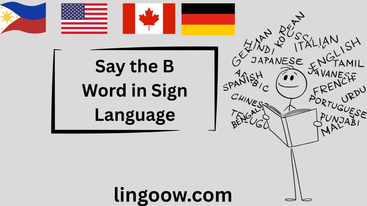 Say the B Word in Sign Language